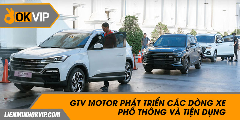 GTV Motor phát triển các dòng xe phổ thông và tiện dụng