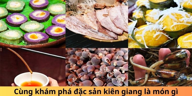 Cùng khám phá đặc sản kiên giang là món gì