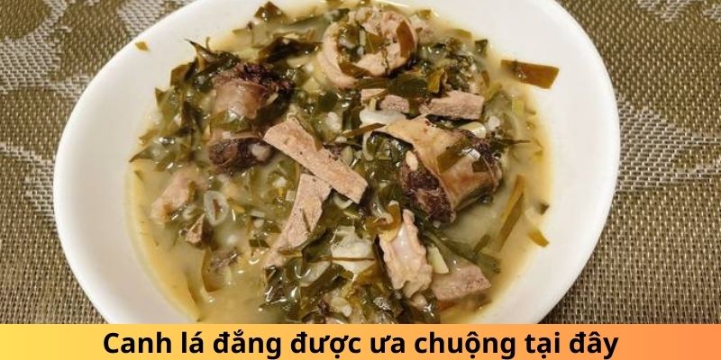 Canh lá đắng được ưa chuộng tại đây